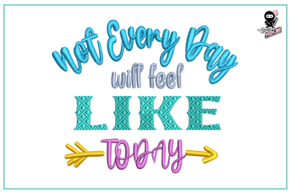 Reviewing Not Every Day Feels Like Today Embroidery